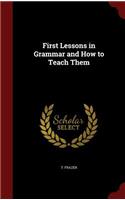First Lessons in Grammar and How to Teach Them
