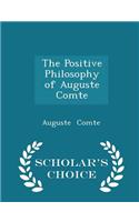 The Positive Philosophy of Auguste Comte - Scholar's Choice Edition: (English)