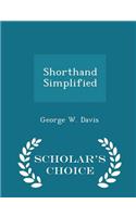 Shorthand Simplified - Scholar's Choice Edition: (English)