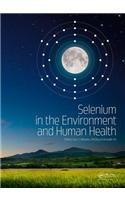 Selenium in the Environment and Human Health
