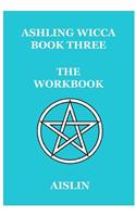 Ashling Wicca, Book Three: The Workbook