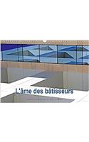 L'Ame Des Batisseurs 2017: Architecture Contemporaine Et Historique(Calvendo Places)