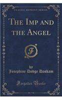 The Imp and the Angel (Classic Reprint): (English)