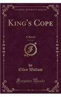 King's Cope, Vol. 2 of 3: A Novel (Classic Reprint): A Novel (Classic Reprint)