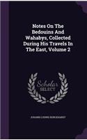 Notes On The Bedouins And Wahabys, Collected During His Travels In The East, Volume 2