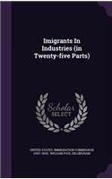 Imigrants in Industries (in Twenty-Five Parts)