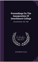 Proceedings On The Inauguration Of Swarthmore College