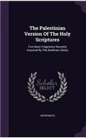 The Palestinian Version Of The Holy Scriptures: Five More Fragments Recently Acquired By The Bodleian Library
