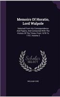 Memoirs Of Horatio, Lord Walpole: Selected From His Correspondence And Papers, And Connected With The History Of The Times, From 1678 To 1757, Volume 2