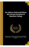 Address Delivered Before the Literary Societies of Hamilton College