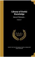 Library of Useful Knowledge: Natural Philosophy ..; Volume 1
