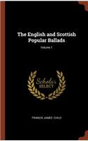 The English and Scottish Popular Ballads; Volume 1