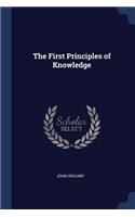 The First Principles of Knowledge