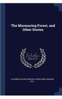 Murmuring Forest, and Other Stories