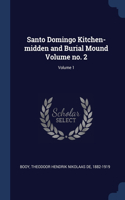 Santo Domingo Kitchen-midden and Burial Mound Volume no. 2; Volume 1