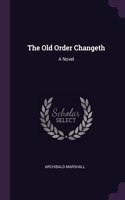 The Old Order Changeth