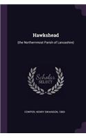 Hawkshead: (the Northernmost Parish of Lancashire)