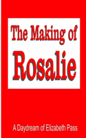 The Making of Rosalie