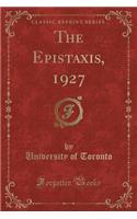 The Epistaxis, 1927 (Classic Reprint)