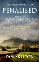 Penalised: Suppression - The Battle For Emancipation in 19th Century Ireland or the Hedge Teachers of Tipperary