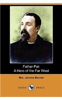 Father Pat: A Hero of the Far West (Dodo Press)