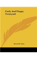 Curly And Floppy Twistytail: (English)