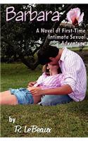 Barbara: A Novel of First-Time Intimate Sexual Adventure