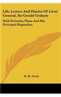 Life, Letters And Diaries Of Lieut. General, Sir Gerald Graham: With Portraits, Plans And His Principal Dispatches(English)