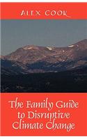 The Family Guide to Disruptive Climate Change