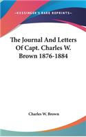 The Journal and Letters of Capt. Charles W. Brown 1876-1884
