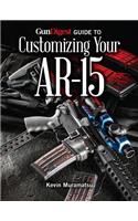 Gun Digest Guide to Customizing Your AR-15