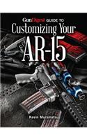 Gun Digest Guide to Customizing Your Ar-15