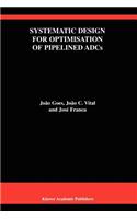 Systematic Design for Optimisation of Pipelined Adcs