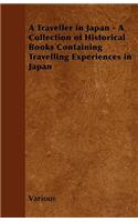 A Traveller in Japan - A Collection of Historical Books Containing Travelling Experiences in Japan