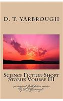 Science Fiction Short Stories Volume III