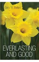 Everlasting and Good
