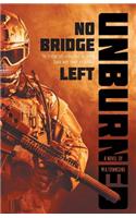No Bridge Left Unburned, as Going Back Was Never an Option.
