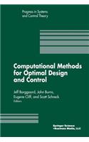 Computational Methods for Optimal Design and Control: Proceedings of the Afosr Workshop on Optimal Design and Control Arlington, Virginia 30 September-3 October, 1997