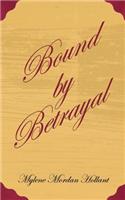 Bound by Betrayal