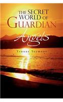 The Secret World of Guardian Angels: (English)
