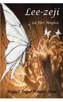 Lee-Zeji, La Flor Magica