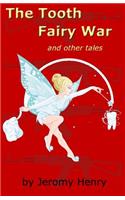 Tooth Fairy War: and Other Tales