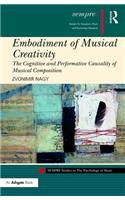 Embodiment of Musical Creativity: The Cognitive and Performative Causality of Musical Composition