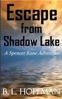 Escape From Shadow Lake - A Spencer Kane Adventure (Book #2)