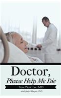 Doctor, Please Help Me Die
