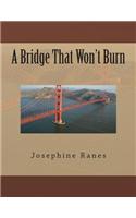A Bridge That Won't Burn