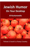 Jewish Humor on Your Desktop: Israel is a Funny Country(2 Jewish Humor on Your Desktop)