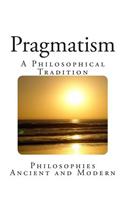 Pragmatism: Philosophies Ancient and Modern