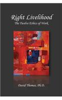 Right Livelihood: The Twelve Ethics of Work
