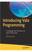 Introducing Vala Programming: A Language and Techniques to Boost Productivity